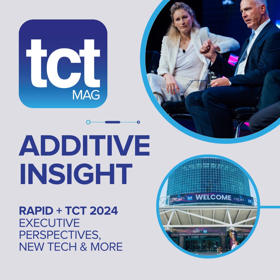 187 RAPID + TCT 2024 Executive perspectives, AM launches & more TCT